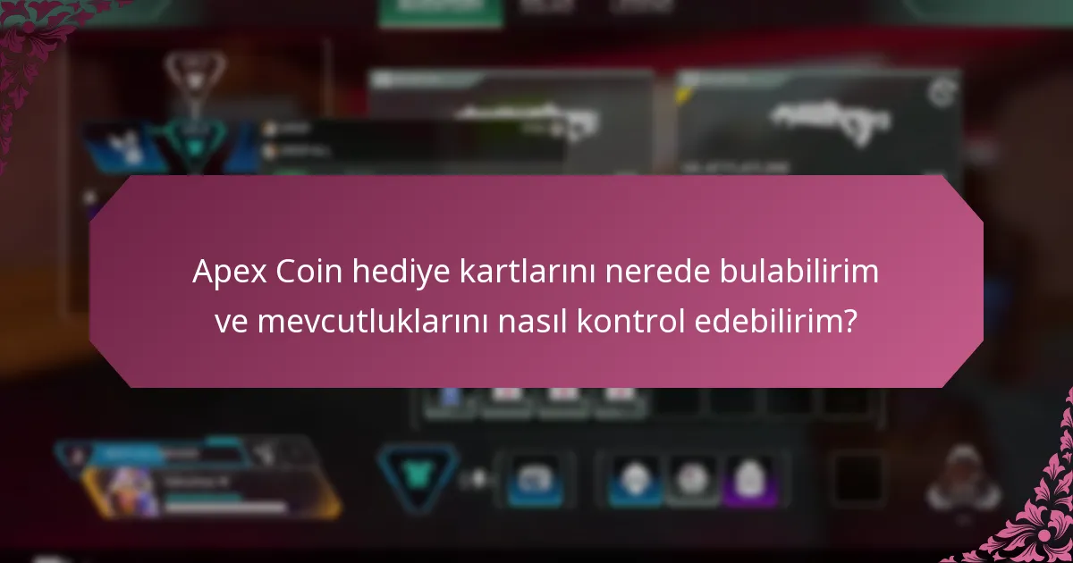 Apex Coin hediye kartlarını satın almak için hangi ödeme yöntemlerini kullanabilirim?