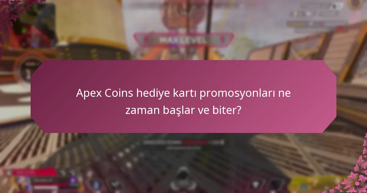 Apex Coins hediye kartı promosyonları ne zaman başlar ve biter?