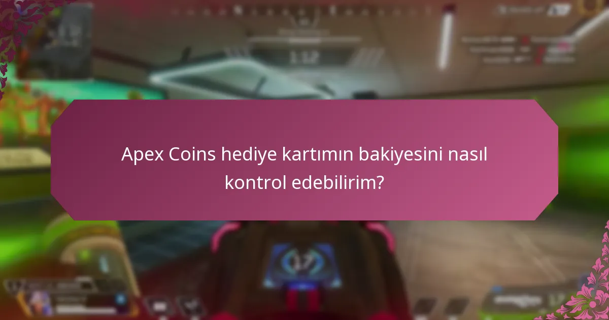 Apex Coins hediye kartları için kullanım limitleri nelerdir?