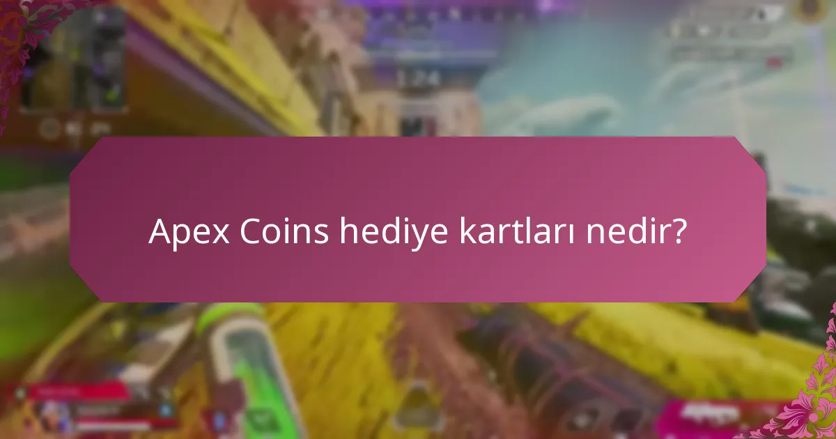Apex Coins hediye kartlarını nasıl satın alabilirim?