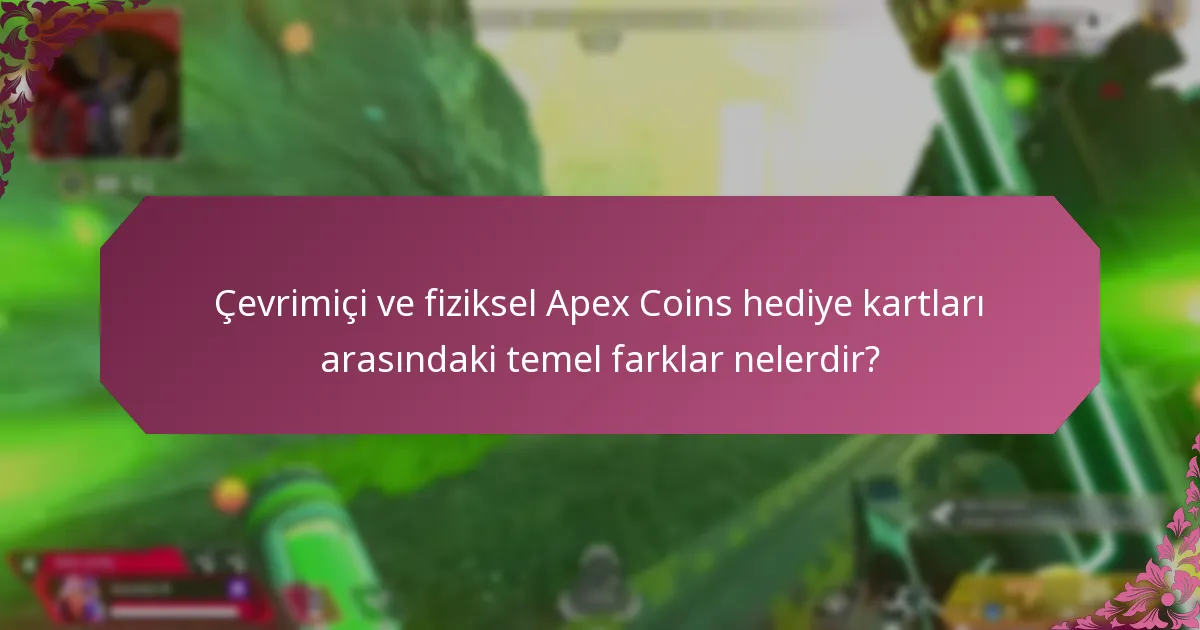 Fiziksel Apex Coins hediye kartlarının avantajları ve dezavantajları nelerdir?
