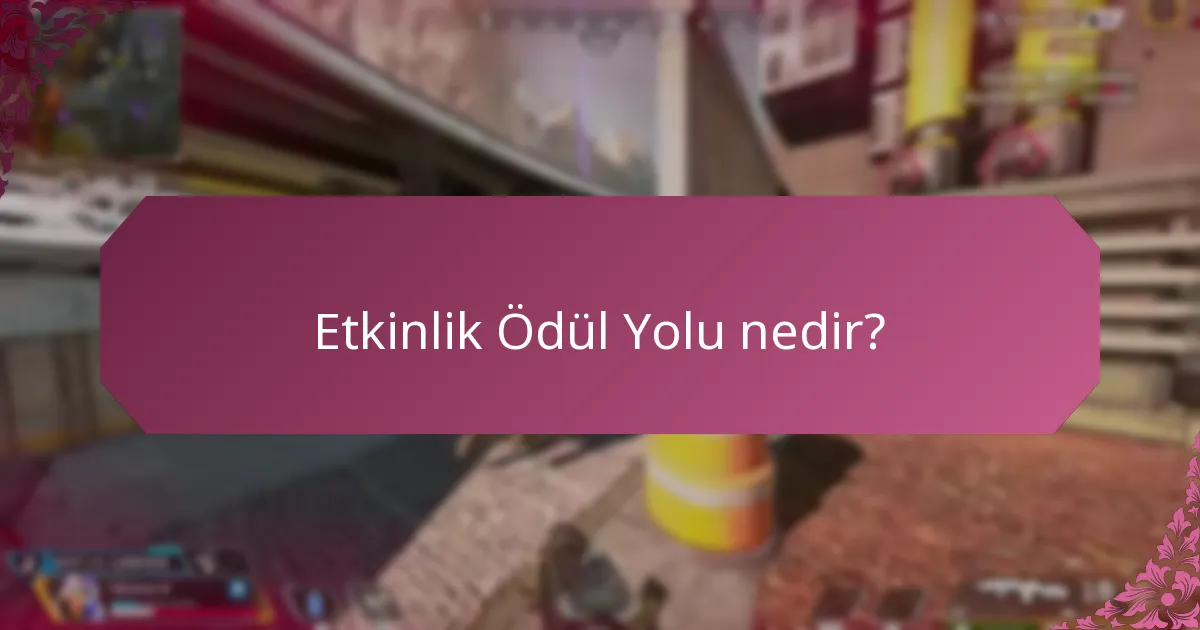 Etkinlik Ödül Yolunda ödüller nasıl verilir?