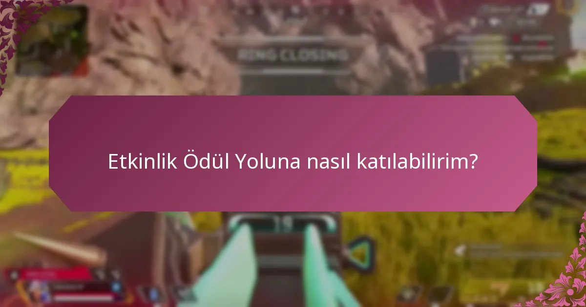 Etkinlik Ödül Yolundaki sınırlı süreli ödüller nelerdir?
