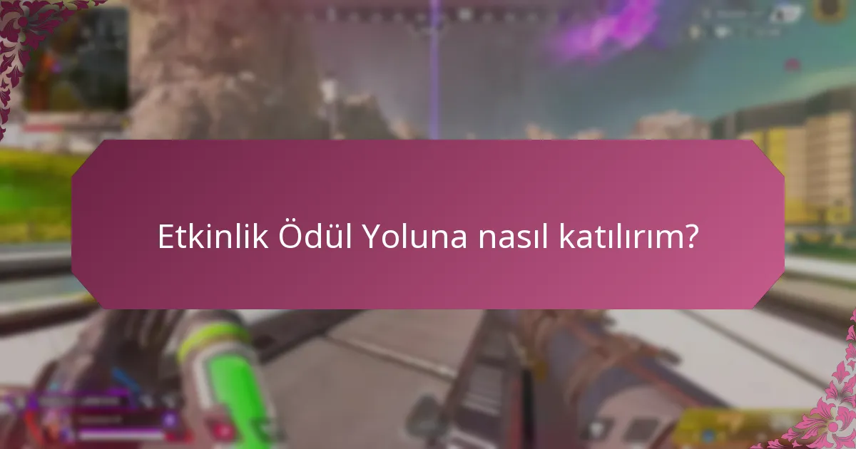 Etkinlik Ödül Yolunun kuralları ve düzenlemeleri nelerdir?