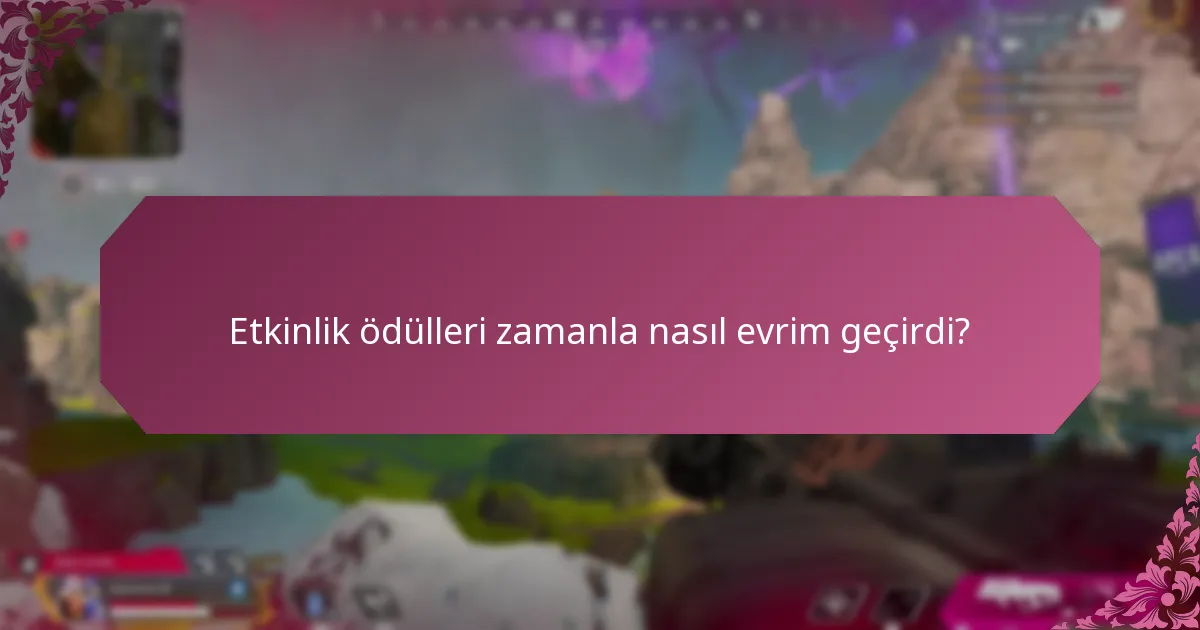 Etkinlik ödülleri zamanla nasıl evrim geçirdi?