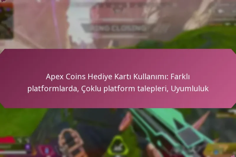 Apex Coins Hediye Kartı Kullanımı: Farklı platformlarda, Çoklu platform talepleri, Uyumluluk