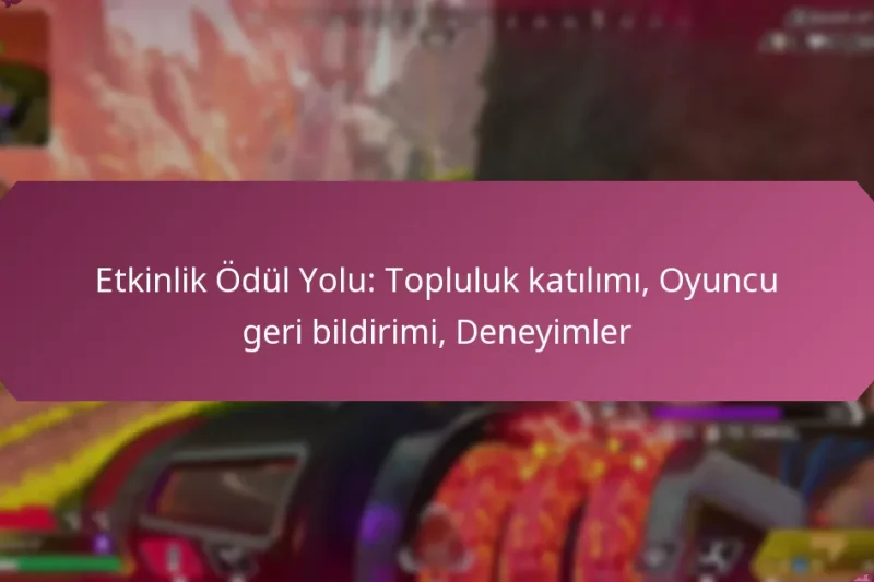 Etkinlik Ödül Yolu: Topluluk katılımı, Oyuncu geri bildirimi, Deneyimler