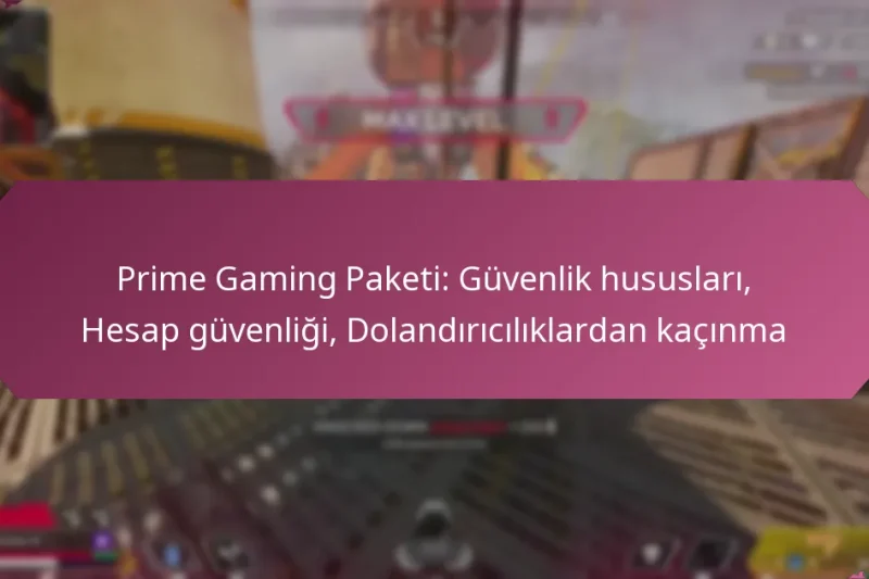 Prime Gaming Paketi: Güvenlik hususları, Hesap güvenliği, Dolandırıcılıklardan kaçınma
