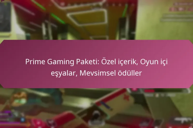 Prime Gaming Paketi: Özel içerik, Oyun içi eşyalar, Mevsimsel ödüller
