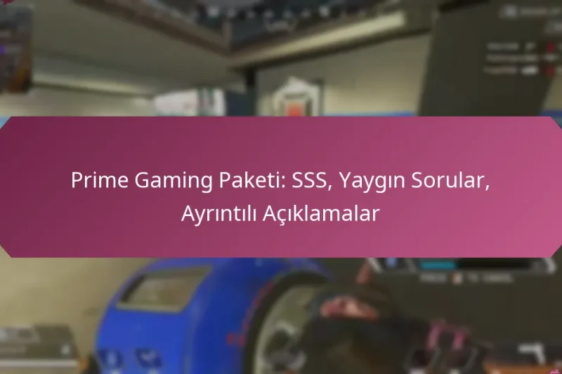 Prime Gaming Paketi: SSS, Yaygın Sorular, Ayrıntılı Açıklamalar