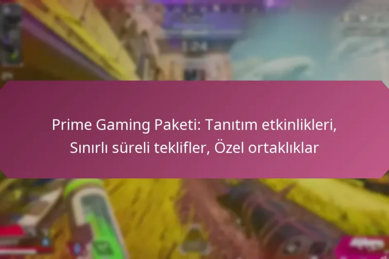 Prime Gaming Paketi: Tanıtım etkinlikleri, Sınırlı süreli teklifler, Özel ortaklıklar