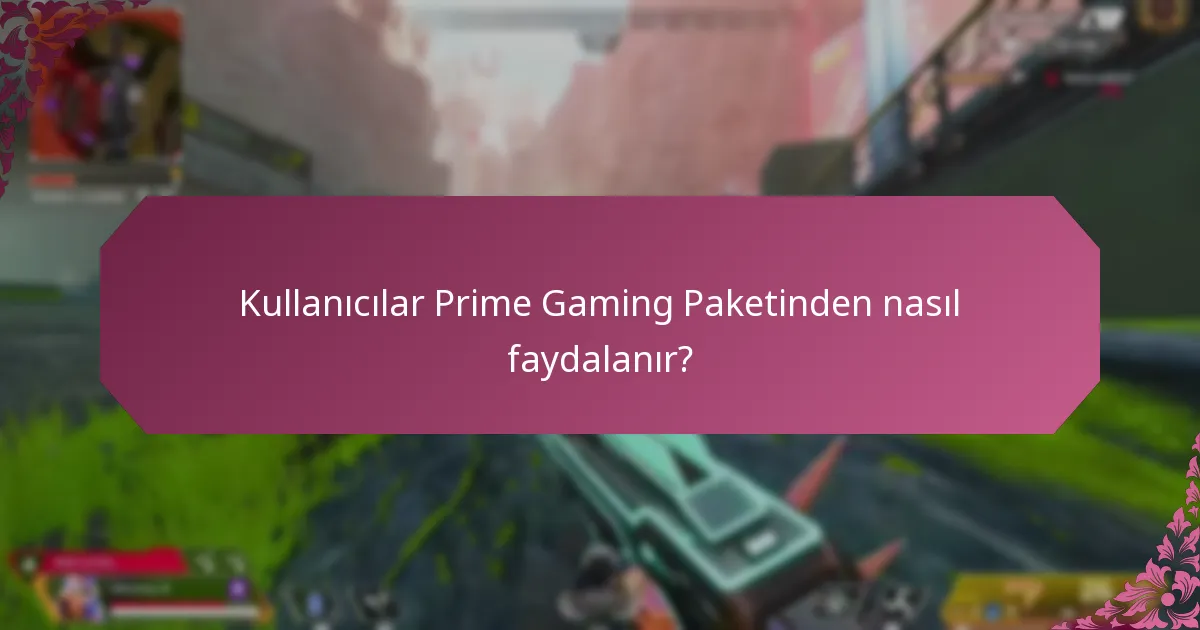 Prime Gaming Paketini nasıl talep edebilirim?