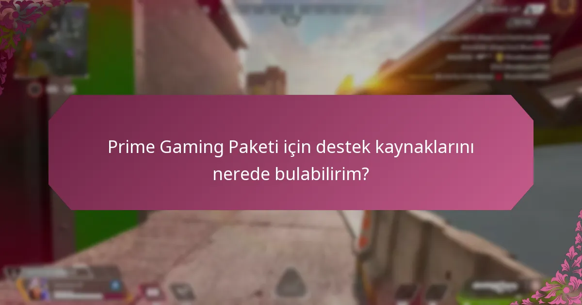 Prime Gaming Paketi taleplerini nasıl çözebilirim?