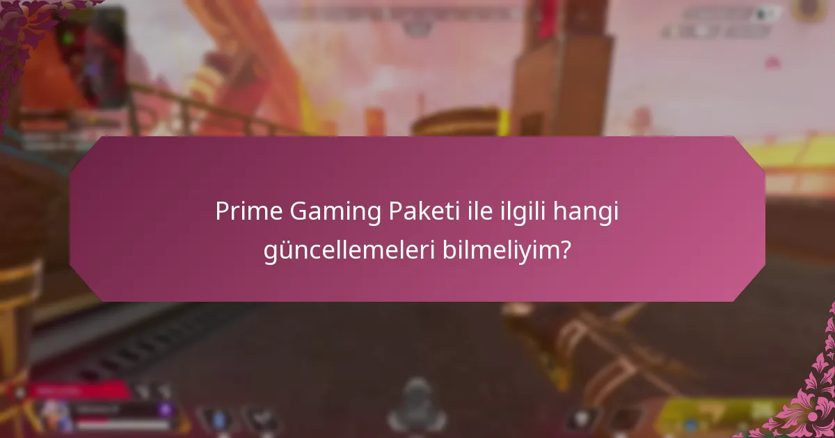 Prime Gaming Paketi için destek kaynaklarını nerede bulabilirim?